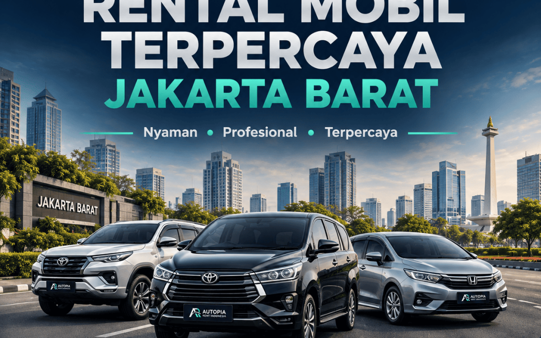 Rental Mobil Terpercaya Jakarta Barat